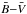 \hbox{$\bar{B}{-}\bar{V}$}