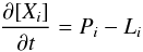 \begin{equation} \label{eq:reaction-dissociation} \frac{\partial [X_{i}]}{\partial t} = P_{i} - L_{i} \end{equation}