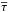 \hbox{$\overline \tau$}