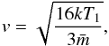 \begin{equation} \label{eq_vel} v = \sqrt{\frac{16 kT_1}{3 \bar{m}}}, \end{equation}