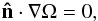 \begin{equation} \vec{\hat n}\cdot\na\Omega=0, \end{equation}