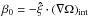 \hbox{$\beta_0=-\vec{\hat\xi}\cdot(\na\Omega)_\mathrm{int}$}