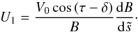 \begin{equation} U_1=\frac{V_0\cos\,(\tau-\delta)}{B}\frac{\mathrm{d} B}{\mathrm{d}\ts}\cdot \end{equation}