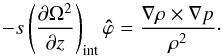 \appendix \setcounter{section}{1} \begin{equation} -s\left(\frac{\partial\Omega^2}{\partial z}\right)_\mathrm{int}\vec{\hat\varphi}= \frac{\na \rho\times\na p}{\rho^2}\cdot \end{equation}
