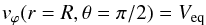 \begin{eqnarray*} v_\varphi(r=R,\theta=\pi/2) = V_{\rm eq} \end{eqnarray*}