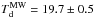 \hbox{$T_\mathrm{d}^\mathrm{MW}=19.7\pm0.5$}