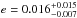 \hbox{$ e= 0.016^{+0.015}_{-0.007}$}
