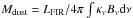 \hbox{$M_{\rm dust}=L_{\rm FIR}/ 4\pi \int \kappa_{\nu} B_{\nu}{\rm d}\nu$}