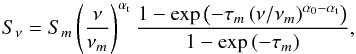 \begin{equation} S_\nu=S_m\left(\frac{\nu}{\nu_m}\right)^{\alpha_{\rm t}}\frac{1-\exp{\left(-\tau_m\left(\nu/\nu_m\right)^{\alpha_0-\alpha_{\rm t}}\right)}}{1-\exp{(-\tau_m)}}, \label{snu} \end{equation}