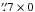\hbox{$\farcs7\times0$}
