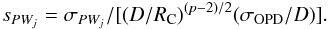 \begin{equation} s_{PW_j}=\sigma_{PW_j}/[(D/R_{\rm C})^{(p-2)/2}(\sigma_{\rm{OPD}}/D)]. \label{eq42a} \end{equation}