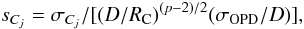 \begin{equation} s_{C_j}=\sigma_{C_j}/[(D/R_{\rm C})^{(p-2)/2}(\sigma_{\rm{OPD}}/D)], \label{eq45a} \end{equation}
