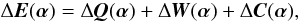 \begin{equation} \Delta \vec{E}({\bm\alpha}) = \Delta \vec{Q}({\bm\alpha}) + \Delta \vec{W}({\bm\alpha}) + \Delta \vec{C}({\bm\alpha}), \label{eq4} \end{equation}