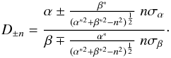 \appendix \setcounter{section}{1} \begin{eqnarray} D_{\pm n} = \frac{ \alpha \pm \frac{\beta^*}{(\alpha^{*2} + \beta^{*2} - n^2)^{\frac{1}{2}} } \; n \sigma_{\alpha} }{ \beta \mp \frac{\alpha^*}{(\alpha^{*2} + \beta^{*2} - n^2)^{\frac{1}{2}} } \; n \sigma_{\beta} }\cdot \label{eq.A1} \end{eqnarray}