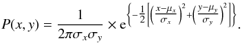 \begin{eqnarray} P(x,y)=\frac{1}{2\pi\sigma_{x}\sigma_{y}}\times {\rm e}^{\left\{-\tfrac{1}{2}\left[\left(\tfrac{x-\mu_{x}}{\sigma_{x}}\right)^{2}+\left(\tfrac{y-\mu_{y}}{\sigma_{y}}\right)^{2}\right]\right\}}. \label{eq:prob2} \end{eqnarray}