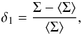 \begin{eqnarray*} \delta_{1} = \frac{\Sigma-\langle \Sigma\rangle }{\langle \Sigma\rangle }, \end{eqnarray*}