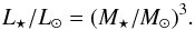 \begin{equation} L_\star/L_\odot = (M_\star/M_\odot)^3. \end{equation}