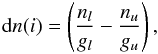 \begin{eqnarray} \textrm{d}n(i) = \left(\frac{n_l}{g_l} - \frac{n_u}{g_u} \right) , \end{eqnarray}