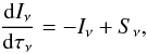 \begin{equation} \frac{{\rm d}I_{\nu}}{{\rm d}\tau_{\nu}}=-I_{\nu}+S_{\nu} \mathrm{,} \label{equation:transfer_rad_eq1} \end{equation}