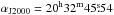 \hbox{$\alpha_{\mathrm{J2000}}=20^{\mathrm{h}}32^{\mathrm{m}}45\fs54$}