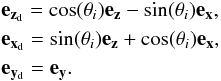 \appendix \setcounter{section}{4} \begin{eqnarray} &&\vec{e_{z_{\mathrm{d}}}}=\cos(\theta_i)\vec{e_z}-\sin(\theta_i)\vec{e_x} \mathrm{,} \nonumber\\ &&\vec{e_{x_{\mathrm{d}}}}=\sin(\theta_i)\vec{e_z}+\cos(\theta_i)\vec{e_x} \mathrm{,} \nonumber \\ &&\vec{e_{y_{\mathrm{d}}}}=\vec{e_y} \mathrm{.} \end{eqnarray}