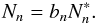 \begin{equation} N_n=b_n N_n^* \mathrm{.} \end{equation}