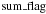 \hbox{$\mathrm{sum\_flag}$}