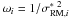 \hbox{$\omega_i = 1/\sigma_{{\rm RM},i}^{* \,\,2}$}