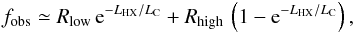 \begin{eqnarray} \label{Eq:Burlon} f_{\mathrm{obs}}\simeq R_{\mathrm{low}}\,{\rm e}^{-L_{\mathrm{HX}}/L_{\mathrm{C}}}+R_{\mathrm{high}}\,\left(1-{\rm e}^{-L_{\mathrm{HX}}/L_{\mathrm{C}}}\right), \end{eqnarray}