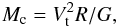 \begin{eqnarray} M_{\rm c} = V^2_{\rm t} R /G, \label{Eq22} \end{eqnarray}