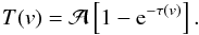 \appendix \setcounter{section}{1} \begin{eqnarray} T(v) = {\cal A} \left[1 - {\rm e}^{-\tau(v)} \right]. \label{Eq1} \end{eqnarray}