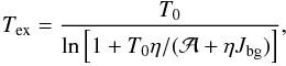 \appendix \setcounter{section}{1} \begin{eqnarray} T_{\rm ex} = \frac{ T_0 } { \ln \left[ 1 + T_0 \eta / ( {\cal A} + \eta J_{\rm bg} ) \right] }, \label{Eq11} \end{eqnarray}