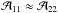 \hbox{${\cal A}_{11} \approx {\cal A}_{22}$}
