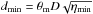 \hbox{$d_{\rm min} = \theta_{\rm m} D \sqrt{\eta_{\rm min}}$}
