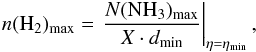 \appendix \setcounter{section}{1} \begin{eqnarray} n({\rm H}_2)_{\rm max} = \frac{n({\rm H}_2)}{\sqrt{\eta_{\rm min}}} \frac{N({\rm NH}_3)_{\rm max}}{N({\rm NH}_3)_{\rm min}} \cdot \label{Eq21a} \end{eqnarray}
