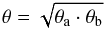 \appendix \setcounter{section}{1} \begin{eqnarray} \theta = \sqrt{\theta_{\rm a}\cdot \theta_{\rm b}} \label{Eq22b} \end{eqnarray}