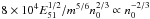 \hbox{$8\times 10^4 E_{51}^{1/2}/m^{5/6} n_0^{2/3}\propto n_0^{-2/3}$}