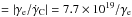 \hbox{$ = |\gamma_{\rm e}/\dot\gamma_{\rm C}| = 7.7\times 10^{19}/\gamma_{\rm e} $}