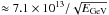 \hbox{$ \approx 7.1\times 10^{13}/\sqrt{E_{\rm GeV}}$}