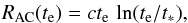 \begin{eqnarray} R_{\rm AC}(t_{\rm e})=ct_{\rm e}\,\ln(t_{\rm e}/t_*), \end{eqnarray}