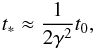 \begin{eqnarray} t_*\approx {1\over 2\gamma^2}t_0, \end{eqnarray}