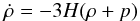 \begin{eqnarray} \dot\rho=-3H(\rho+p) \end{eqnarray}