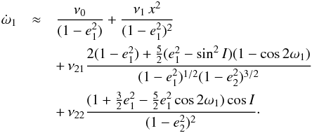 \appendix \setcounter{section}{1} \begin{eqnarray} \label{120621b} \dot \w_\p &\approx& \frac{\nu_\gr}{ (1-e_\p^2)} + \frac{\nu_1 \, x_\pp^2}{(1-e_\p^2)^2}\notag \\ &&+\, \nu_{21} \frac{2 (1-e_\p^2) + \frac{5}{2} (e_\p^2 - \sin^2 I) (1 - \cos 2 \w_\p)}{(1-e_\p^2)^{1/2} (1-e_\c^2)^{3/2}}\notag \\ &&+\, \nu_{22} \frac{(1 + \frac{3}{2} e_\p^2 - \frac{5}{2} e_\p^2 \cos 2 \w_\p ) \cos I}{(1-e_\c^2)^{2}} \cdot \end{eqnarray}