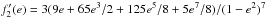 \hbox{$f'_2(e) = 3 (9e+65e^3/2+125e^5/8+5e^7/8) / (1-e^2)^{7} $}