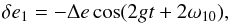 \appendix \setcounter{section}{1} \begin{equation} \delta e_\p = - \Deltae \cos (2 g t + 2 \w_{\p 0}) , \label{110812e} \end{equation}