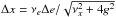 \hbox{$ \Deltax = \nu_e \Deltae / \sqrt{\nu_x^2 + 4 g^2 } $}