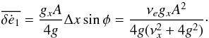 \appendix \setcounter{section}{1} \begin{equation} \overline {\delta \dot e_\p} = \frac{g_x A}{4 g} \Deltax \sin \phi = \frac{\nu_e g_x A^2}{4 g (\nu_x^2 + 4 g^2 )} \cdot \label{110902b} \end{equation}