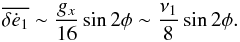 \appendix \setcounter{section}{1} \begin{equation} \overline {\delta \dot e_\p} \sim \frac{g_x}{16} \sin 2\phi \sim \frac{\nu_1}{8} \sin 2 \phi . \label{121217e} \end{equation}