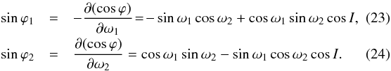 \begin{eqnarray} \label{120329a1} \sin \vpi_\p &=& - \frac{\partial (\cos \vpi)}{\partial \w_\p} \!=\! - \sin \w_\p \cos \w_\c + \cos \w_\p \sin \w_\c \cos I, \quad\quad \\[-0.5mm] \label{120329a2} \sin \vpi_\c &=& \frac{\partial (\cos \vpi)}{\partial \w_\c} = \cos \w_\p \sin \w_\c - \sin \w_\p \cos \w_\c \cos I. \end{eqnarray}