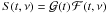 \hbox{$S(t,\nu) = {\cal G}(t)\,{\cal F}(t,\nu)$}